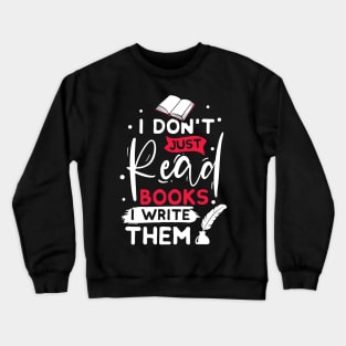 I don´t just read books i write them Crewneck Sweatshirt